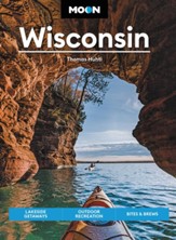 Moon Wisconsin: Lakeside Getaways, Outdoor Recreation, Bites & Brews / Revised - eBook