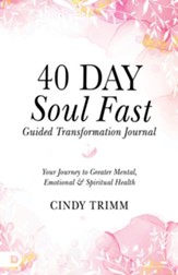 40 Day Soul Fast Guided Transformation Journal: Your Journey to Greater Mental, Emotional, and Spiritual Health - eBook