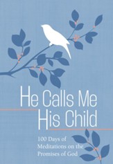 He Calls Me His Child: 100 Days of Meditations on the Promises of God - eBook