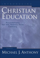 Introducing Christian Education: Foundations for the Twenty-first Century - eBook