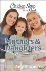 Chicken Soup for the Soul: Mothers and Daughters - eBook