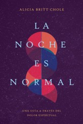 La noche es normal: Una guia a traves del dolor espiritual - eBook