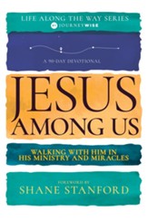 Jesus Among Us: Walking with Him in His Ministry and Miracles - eBook