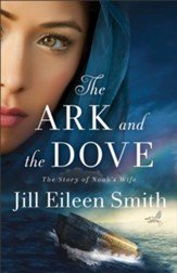 The Ark and the Dove: The Story of Noah's Wife - eBook