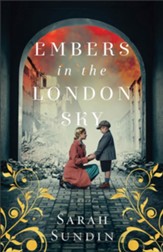 Embers in the London Sky: A Novel - eBook