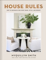 House Rules: How to Decorate for Every Home, Style, and Budget - eBook