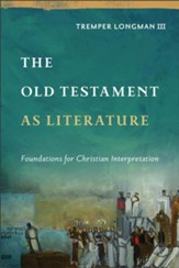 The Old Testament as Literature (Approaching the Old Testament): Foundations for Christian Interpretation - eBook