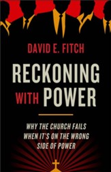 Reckoning with Power: Why the Church Fails When It's on the Wrong Side of Power - eBook