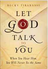 Let God Talk to You: When You Hear Him, You Will Never Be the Same - eBook