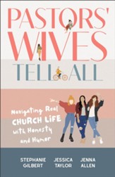 Pastors' Wives Tell All: Navigating Real Church Life with Honesty and Humor - eBook