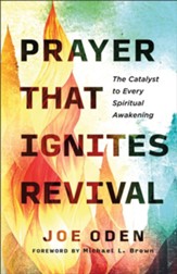 Prayer That Ignites Revival: The Catalyst to Every Spiritual Awakening - eBook
