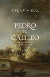 Pedro el galileo: La vida y los tiempos del apostol Pedro - eBook