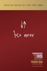 Loco amor: Desbordado por un Dios incesante - eBook