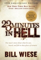 23 Minutes in Hell: One Man's Story About What He Saw, Heard, and Felt in That Place of Torment - eBook