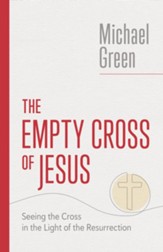 The Empty Cross of Jesus: Seeing the Cross in the Light of the Resurrection - eBook