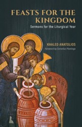 Feasts for the Kingdom: Sermons for the Liturgical Year - eBook