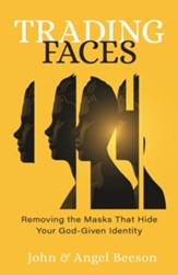Trading Faces: Removing the Masks that Hide Your God-Given Identity - eBook