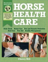 Horse Health Care: A Step-By-Step Photographic Guide to Mastering Over 100 Horsekeeping Skills - eBook