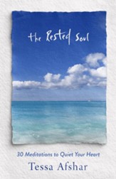 The Rested Soul: 30 Meditations to Quiet Your Heart - eBook