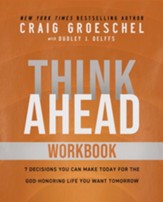 Think Ahead Workbook: The Power of Pre-Deciding for a Better Life - eBook