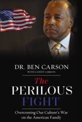 The Perilous Fight: Overcoming Our Culture's War on the American Family - eBook