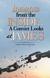Insights from the Inside: a Convict Looks at James - eBook