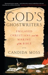 God's Ghostwriters: Enslaved Christians and the Making of the Bible - eBook