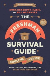 The Freshman Survival Guide: Soulful Advice for Studying, Socializing, and Everything In Between / Revised - eBook