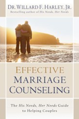 Effective Marriage Counseling: The His Needs, Her Needs Guide to Helping Couples - eBook