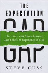 The Expectation Gap: The Tiny, Vast Space between Our Beliefs and Experience of God - eBook