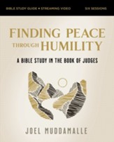 The Finding Peace through Humility Study Guide plus Streaming Video: A Bible Study in Judges on the Lost Practice of Humility - eBook