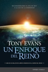 Un enfoque del reino: Reconsiderando el dia de hoy a la luz de la eternidad - eBook