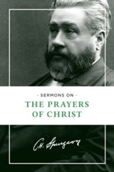 Sermons on the Prayers of Christ - eBook