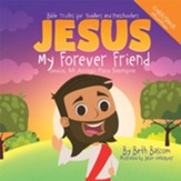JESUS My Forever Friend Jesus, Mi Amigo Para Siempre: Bible Truths for Toddlers and Preschoolers - eBook