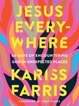 Jesus Everywhere: 60 Days of Encountering God in Unexpected Places - eBook