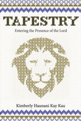 Tapestry: Entering the Presence of the Lord - eBook