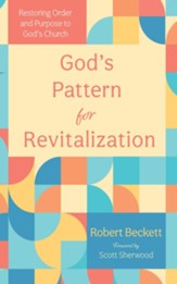 God's Pattern for Revitalization: Restoring Order and Purpose to God's Church - eBook