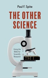 The Other Science: Using the Bible for Scientific Research - eBook