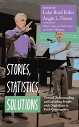 Stories, Statistics, Solutions: Toward Understanding and Including People with Disabilities in Faith Communities - eBook