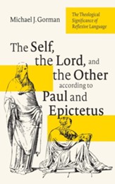 The Self, the Lord, and the Other according to Paul and Epictetus: The Theological Significance of Reflexive Language - eBook