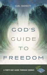 God's Guide to Freedom: A Forty-Day Guide through Exodus - eBook