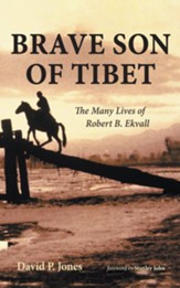 Brave Son of Tibet: The Many Lives of Robert B. Ekvall - eBook