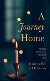 A Journey Home: The Inner Turmoil of a Mennonite Hero - eBook