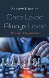 Once Loved Always Loved: The Logic of Apokatastasis - eBook