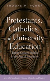 Protestants, Catholics, and University Education: Trinity College Dublin in the Age of Revolution - eBook
