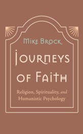 Journeys of Faith: Religion, Spirituality, and Humanistic Psychology - eBook