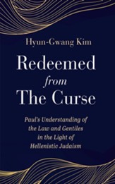 Redeemed from the Curse: Paul's Understanding of the Law and Gentiles in the Light of Hellenistic Judaism - eBook