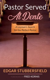 Pastor Served Al Dente: A Layman's Search for the Perfect Pastor - eBook