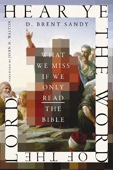 Hear Ye the Word of the Lord: What We Miss If We Only Read the Bible - eBook