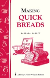 Making Quick Breads: Storey's Country Wisdom Bulletin A-135 - eBook